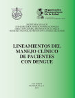 SECRETARÍA DE SALUD SUB-SECRETARÍA DE RIESGOS POBLACIONALES DIRECCIÓN GENERAL PROMOCIÓN DE LA SALUD PROGRAMA NACIONAL DE PREVENCIÓN Y CONTROL DEL DENGUE LINEAMIENTOS DEL MANEJO CLÍNICO DE PACIENTES CON DENGUE Cover Page