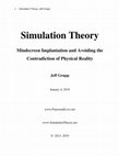 Research paper thumbnail of Simulation Theory: Mindscreen Implantation and Avoiding the Contradiction of Physical Reality