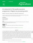 Research paper thumbnail of An assessment of the quality assurance programme in Nigeria rice processing sector ARTICLE