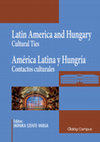 Research paper thumbnail of Latin America and Hungary - Cultural Ties. América Latina y Hungría. Contactos culturales. Ed. Mónika Szente-Varga
(Budapest, Ludovika Egyetemi Kiadó, 2020)