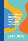 Research paper thumbnail of Assistência jurídica à população migrante no Brasil: perfil, boas práticas e desafios da rede de apoio da sociedade civil - com Tatiana Waldman et al (Completo)