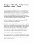 Research paper thumbnail of Dialogues on Disability: Shelley Tremain Interviews Emily R. Douglas (posted at BIOPOLITICAL PHILOSOPHY)