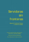 Research paper thumbnail of Servidoras sin fronteras. Migración femenina filipina y redes de cuidado