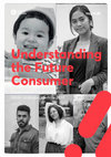 Research paper thumbnail of Understanding the Future Consumer: generational insights to inform future strategies Analyse Australia