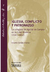 Research paper thumbnail of CORADA ALONSO, A., Iglesia, conflicto y patronazgo. La colegiata de Aguilar de Campoo en la Edad Moderna (1541-1852), Salamanca: Ediciones Universidad de Salamanca (Colección Biblioteca de Castilla y León, vol. 7), 2020