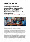 Research paper thumbnail of Interview with Tolga Karaçelik on his latest film Butterflies at the 59th Thessaloniki International Film Festival