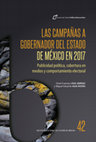 Research paper thumbnail of Las campañas a gobernador del Estado de México en 2017: publicidad política, cobertura en medios y comportamiento electoral