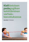 Research paper thumbnail of Kielitietoisen pedagogiikan kehittäminen varhaiskasvatuksessa