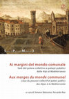 Research paper thumbnail of Ai margini del mondo comunale: sedi del potere collettivo e palazzi pubblici dalle Alpi al Mediterraneo - Aux marges du monde communal. Lieux du pouvoir collectif et palais publics des Alpes à la Méditerranée