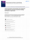 Research paper thumbnail of Traversing distance and proximity: the integration of psychodrama and dance movement therapy techniques in supervision