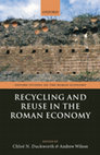 Research paper thumbnail of Recycling and Reuse in the Roman Economy