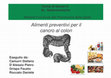 Research paper thumbnail of Prevenzione cancro al colon alimenti pro e contro