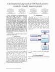 Research paper thumbnail of A developmental approach of OCR based assistive system for visually impaired people