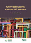 Research paper thumbnail of Türkiye'de Sivil Eğitim: Korkuyla Ümit Arasında