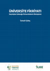 Research paper thumbnail of İLKE Geleceğin Türkiyesi Analiz Raporu - 6 | Üniversite Fikriyatı: Geçmişten Geleceğe Üniversitelerin Dönüşümü