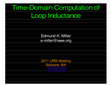 Research paper thumbnail of PRESENTATION-Time-Domain Computation of Loop Inductance 2011 AP-S Meeting Spokane, WA