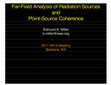 Research paper thumbnail of PRESENTATION-Far-Field Analysis of Radiation Sources and Point-Source Coherence 2011 AP-S Meeting Spokane, WA