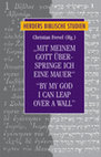 "Mit meinem Gott überspringe ich eine Mauer"/"By my God I can leap over a wall" : Interreligiöse Horizonte in den Psalmen und Psalmenstudien/Interreligious Horizons in Psalms and Psalms Studies Cover Page