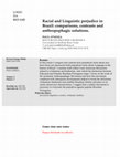 Research paper thumbnail of Racial and Linguistic prejudice in Brazil: comparisons, contrasts and anthropophagic solutions.