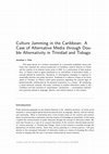 Research paper thumbnail of Culture Jamming in the Caribbean: A Case of Alternative Media through Double Alternativity in Trinidad and Tobago