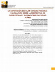 Research paper thumbnail of La supervisión escolar en educación primaria. Valoración desde la perspectiva de supervisoras y supervisores en Ciudad Juárez