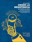 Research paper thumbnail of Reflexiones desde la resistencia en tiempos de crisis: compilación de ensayos desde una Psicología Social comprometida