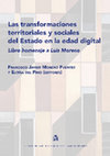 Research paper thumbnail of Moreno-Fuentes, FJ y del Pino, E. (eds.) 2020 Las Transformaciones Territoriales y Sociales del Estado en la Edad Digital. Madrid: CEPC