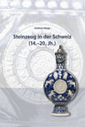 Research paper thumbnail of Steinzeug in der Schweiz (14.–20. Jh.). Ein Überblick über die Funde im Kanton Bern und den Stand der Forschung zu deutschem, französischem und englischem Steinzeug in der Schweiz. Bern 2009.