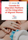 Research paper thumbnail of Canada-EU Migration Platform on the Integration of Migrant Women Outcomes report