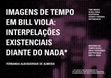 Research paper thumbnail of Imagens de tempo em Bill Viola: interpelações existenciais diante do nada