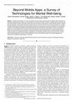 Research paper thumbnail of Beyond Mobile Apps: a Survey of Technologies for Mental Well-being