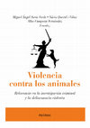 Research paper thumbnail of Violencia contra los animales: Relevancia en la investigación criminal y la delincuencia violenta