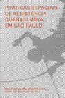 Research paper thumbnail of Práticas espaciais de resistência guarani mbya em São Paulo