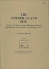 Research paper thumbnail of THE SUMMER ISLAND SITE A Study of Prehistoric Cultural Ecology a n d Social Organization in the Northern L a k e Michigan A r e a