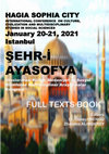 Research paper thumbnail of HAGIA SOPHIA CITY INTERNATIONAL CONFERENCE ON CULTURE, CIVILIZATION AND MULTIDISCIPLINARY STUDIES IN SOCIAL SCIENCES ŞEHR-İ AYASOFYA FULL TEXTS BOOK