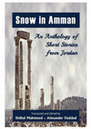 Research paper thumbnail of Snow in Amman: An Anthology of Short Stories from Jordan