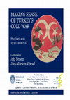 Research paper thumbnail of "MAKING SENSE OF TURKEY’S COLD WAR" 26 March 2021