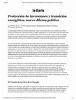 Research paper thumbnail of Protección de inversiones y transición energética: nuevo dilema político (2021)