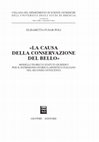 Research paper thumbnail of "La causa della conservazione del bello". Modelli teorici e statuti giuridici per il patrimonio storico-artistico italiano nel secondo Ottocento 