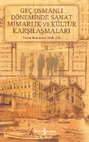 Research paper thumbnail of 19. Yüzyıl Amerikan Gezi Metinlerinde Geç Osmanlı Mimarlığına Dair Gözlemler (Geç Osmanlı Döneminde Sanat Mimarlık ve Kültür Karşılaşmaları)