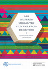 Research paper thumbnail of Mujeres migrantes y violencia de género. Aportes para la reflexión y la intervención