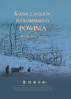 Research paper thumbnail of Wielka Wojna na nadwiślańskim przedpolu Twierdzy Kraków (p. 251-272) Kartki z dziejów igołomskiego powiśla, Igołomia-Pękowice 2020