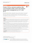 Research paper thumbnail of Protein S100 as outcome predictor after out-of-hospital cardiac arrest and targeted temperature management at 33 °C and 36 °C