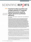 Research paper thumbnail of Impaired novelty acquisition and synaptic plasticity in congenital hyperammonemia caused by hepatic glutamine synthetase deficiency