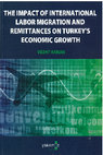 Research paper thumbnail of THE IMPACT OF INTERNATIONAL LABOR MIGRATION AND REMITTANCES ON TURKEY'S ECONOMIC GROWTH