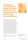 Operating and defending Red Sea harbors and Eastern Desert trails in the Hellenistic and early Roman periods: the case of Berenike Cover Page