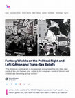 Research paper thumbnail of Fantasy Worlds on the Political Right and Left: QAnon and Trans Sex Beliefs