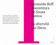 Research paper thumbnail of Crsitiano Gianolla (Ed. and Translator), Leonardo Boff and Boaventura de Sousa Santos: La diversità che libera [Liberating diversity]