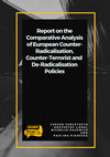 Research paper thumbnail of Report on the Comparative Analysis of European Counter-Radicalisation Counter -Terrorist and De-Radicalisation Policies