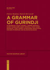 Research paper thumbnail of 2021. A Grammar of Gurindji, as spoken by Violet Wadrill, Ronnie Wavehill, Dandy Danbayarri, Biddy Wavehill, Topsy Dodd Ngarnjal, Long Johnny Kijngayarri, Banjo Ryan, Pincher Nyurrmiari and Blanche Bulngari